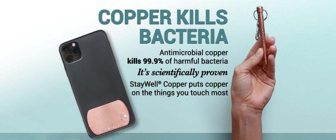 Copper Kills Bacteria in a chemical-free way. Antimicrobial copper kills 99.9% of harmful bacteria.